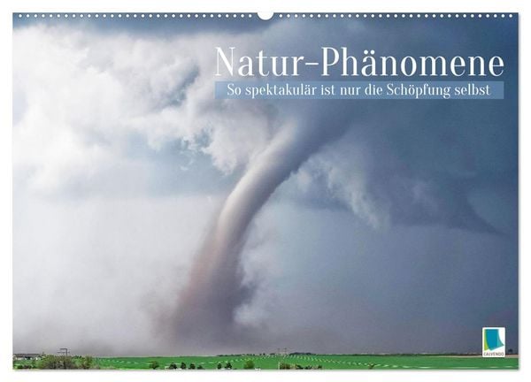 Produktbild: Natur-Ph&auml;nomene: So spektakul&auml;r ist nur die Sch&ouml;pfung selbst (Wandkalender 2026 DIN A2 quer), CALVENDO Monatskalender