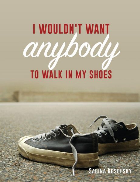 Produktbild: I Wouldn't Want Anybody to Walk in My Shoes