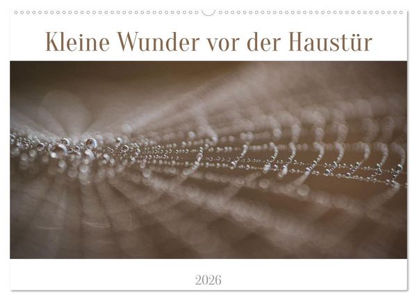 Produktbild: Kleine Wunder vor der Haust&uuml;r (Wandkalender 2026 DIN A2 quer), CALVENDO Monatskalender