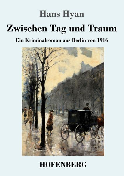 Zwischen Tag und Traum, Taschenbuch von Hans Hyan, Henricus - Edition Deutsche Klassik, 9783743739628