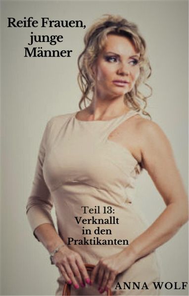 Produktbild: Reife Frauen junge M&auml;nner : Teil 13: Verknallt in den Praktikanten
