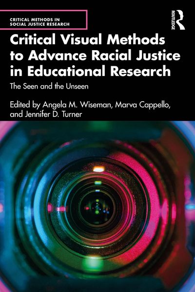 Produktbild: Critical Visual Methods to Advance Racial Justice in Educational Research