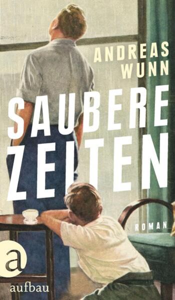 Saubere Zeiten, Gebundene Ausgabe von Andreas Wunn, Aufbau, 9783351038908