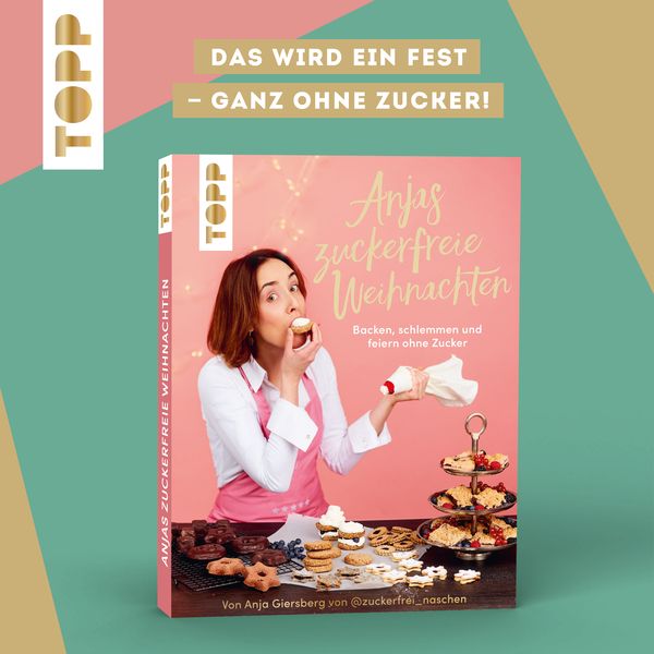 Produktbild: Anjas zuckerfreie Weihnachten. Von Anja Giersberg von @zuckerfrei_naschen.
