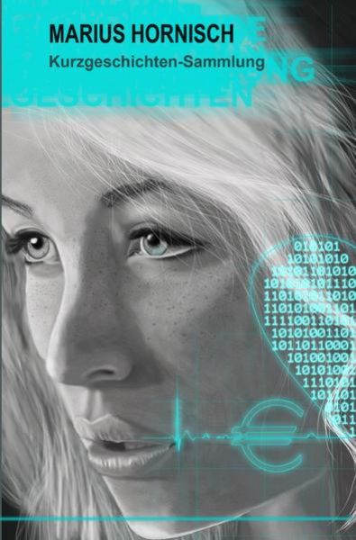 Kurzgeschichten-Sammlung, Taschenbuch von Marius Hornisch, Epubli, 9783741859854