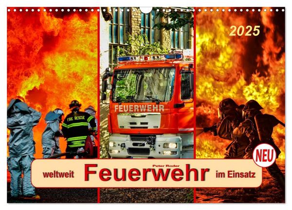 Feuerwehr - weltweit im Einsatz (Wandkalender 2025 DIN A3 quer), CALVENDO Monatskalender