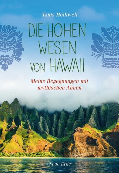 Die Hohen Wesen von Hawaii, Taschenbuch von Tanis Helliwell, Neue Erde, 978-3-89060-724-5