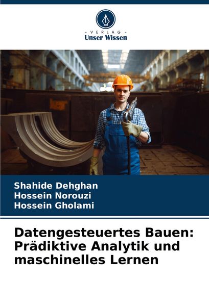 Produktbild: Datengesteuertes Bauen: Pr&auml;diktive Analytik und maschinelles Lernen