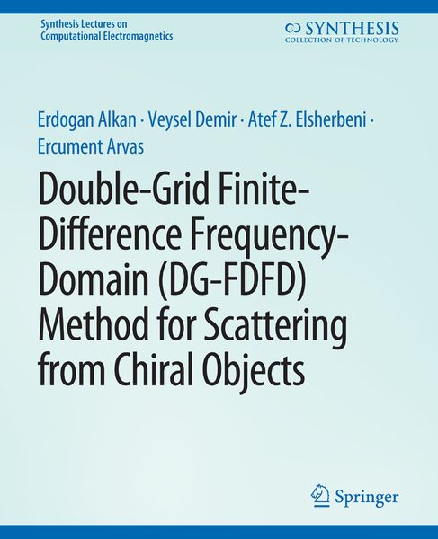Produktbild: Double-Grid Finite-Difference Frequency-Domain (DG-FDFD) Method for Scattering from Chiral Objects