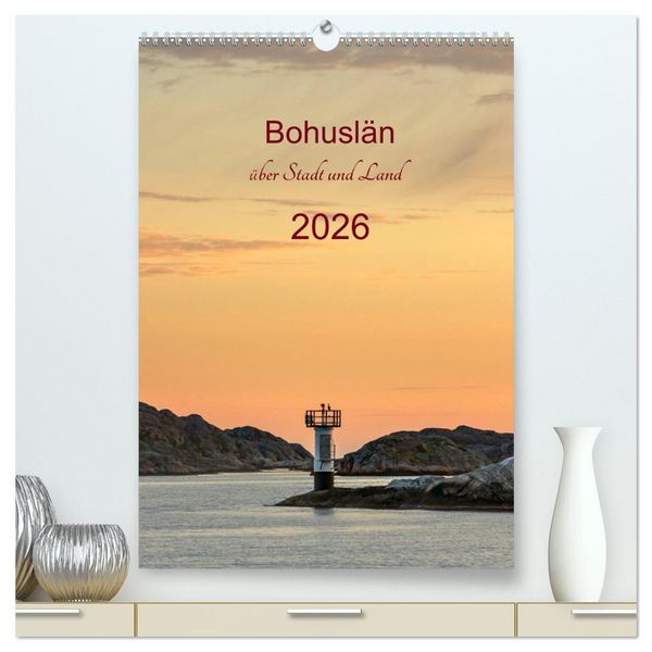 Produktbild: Bohusl&auml;n - &uuml;ber Stadt und Land (hochwertiger Premium Wandkalender 2026 DIN A2 hoch), Kunstdruck in Hochglanz