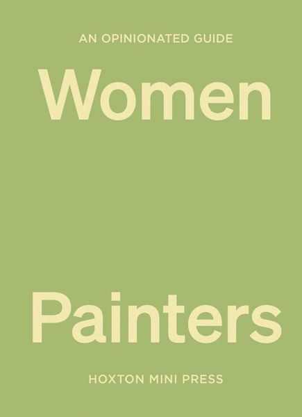 Produktbild: An Opinionated Guide to Women Painters