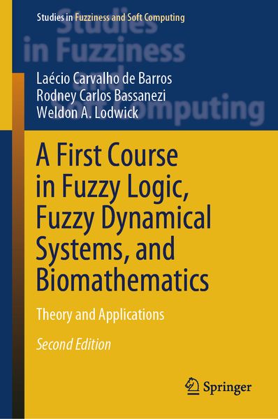 Produktbild: A First Course in Fuzzy Logic, Fuzzy Dynamical Systems, and Biomathematics
