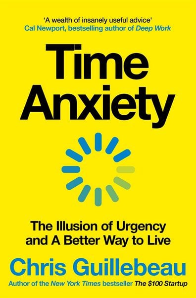 Time Anxiety, Taschenbuch von Chris Guillebeau, Pan MacMillan, 978-1-03-506216-4