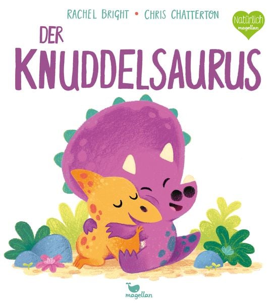 Der Knuddelsaurus, Gebundene Ausgabe von Rachel Bright, Magellan, 978-3-7348-2139-4