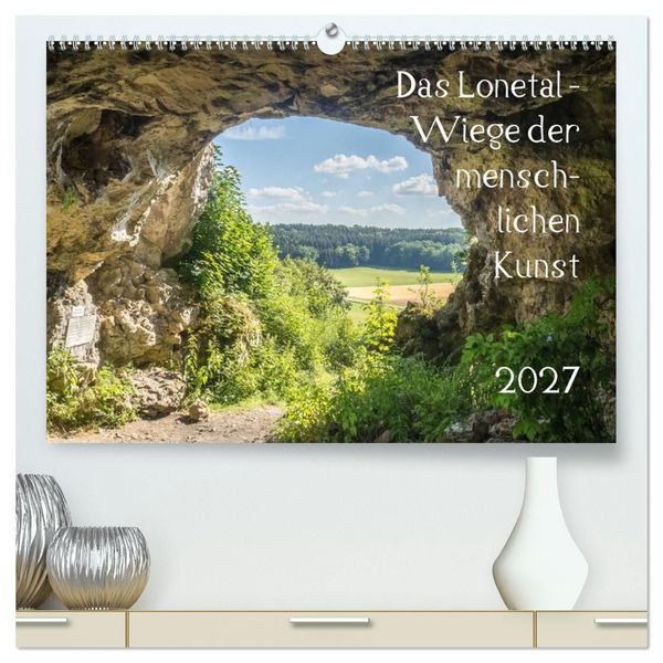 Produktbild: Das Lonetal - Wiege der menschlichen Kunst (hochwertiger Premium Wandkalender 2027 DIN A2 quer), Kunstdruck in Hochglanz