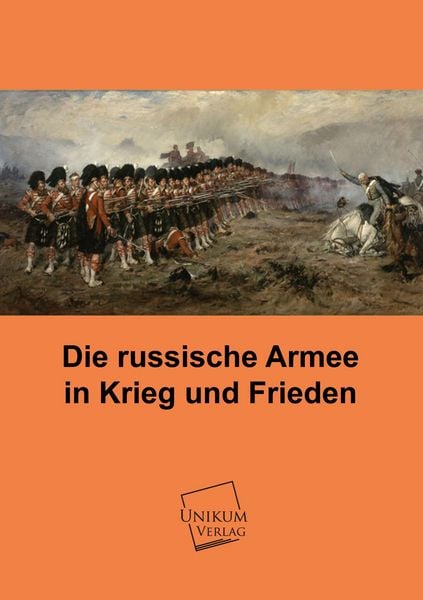 Produktbild: Anonymus: Die russische Armee in Krieg und Frieden