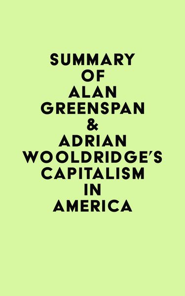 Produktbild: Summary of Alan Greenspan & Adrian Wooldridge's Capitalism in America