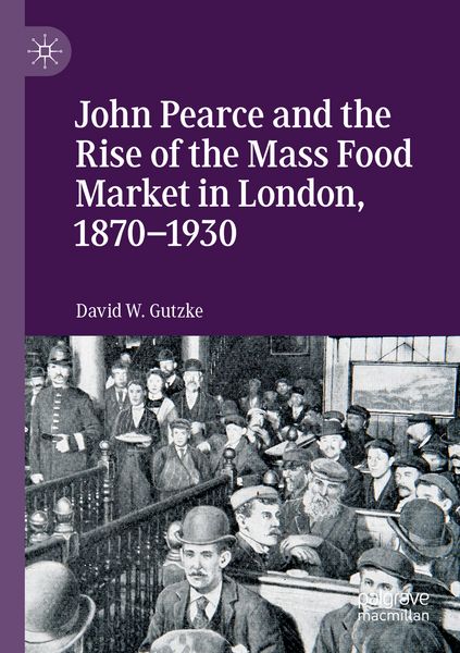 Produktbild: John Pearce and the Rise of the Mass Food Market in London, 1870&ndash;1930
