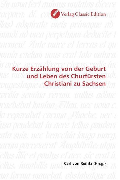 Produktbild: Kurze Erz&auml;hlung von der Geburt und Leben des Churf&uuml;rsten Christiani zu Sachsen