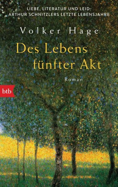 Produktbild: Des Lebens f&uuml;nfter Akt - Liebe, Literatur und Leid: Arthur Schnitzlers letzte Lebensjahre