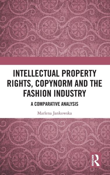 Produktbild: Intellectual Property Rights, Copynorm and the Fashion Industry
