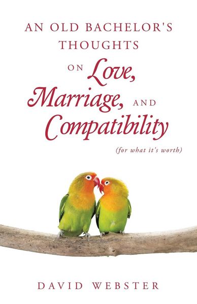 Produktbild: An Old Bachelor's Thoughts on Love, Marriage, and Compatibility