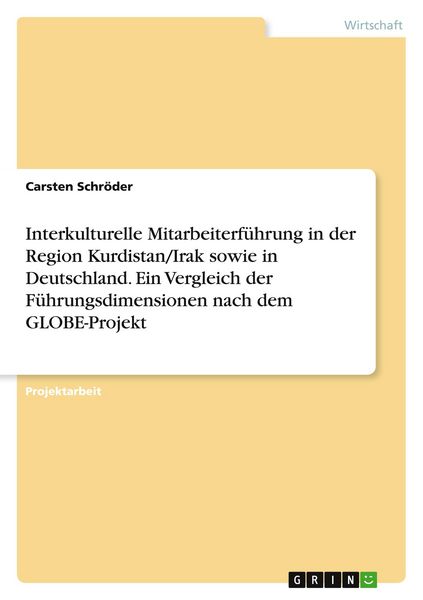 Produktbild: Interkulturelle Mitarbeiterf&uuml;hrung in der Region Kurdistan/Irak sowie in Deutschland. Ein Vergleich der F&uuml;hrungsdimensionen nach dem GLOBE-Projekt