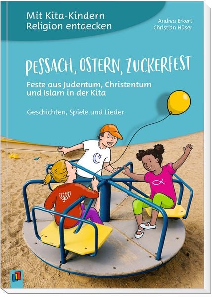 Produktbild: Pessach, Ostern, Zuckerfest &ndash; Feste aus Judentum, Christentum und Islam in der Kita