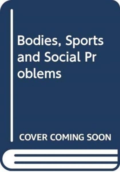 Produktbild: Pike, E: Bodies, Sports and Social Problems