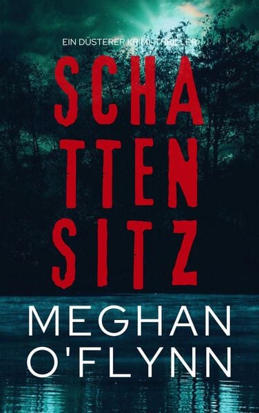 Produktbild: Schattensitz: Ein D&uuml;sterer Krimi-Thriller