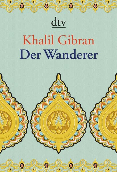 Der Wanderer, Taschenbuch von Khalil Gibran, dtv, 978-3-423-34535-4