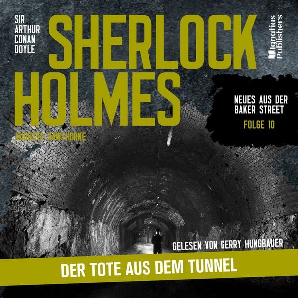 Produktbild: Sherlock Holmes: Der Tote aus dem Tunnel (Neues aus der Baker Street, Folge 10)