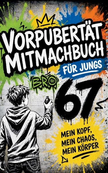 Produktbild: Vorpubert&auml;t Mitmachbuch f&uuml;r Jungs: Mein Kopf, mein Chaos, mein K&ouml;rper - &uuml;ber Gedanken, Gef&uuml;hle und Selbstvertrauen.