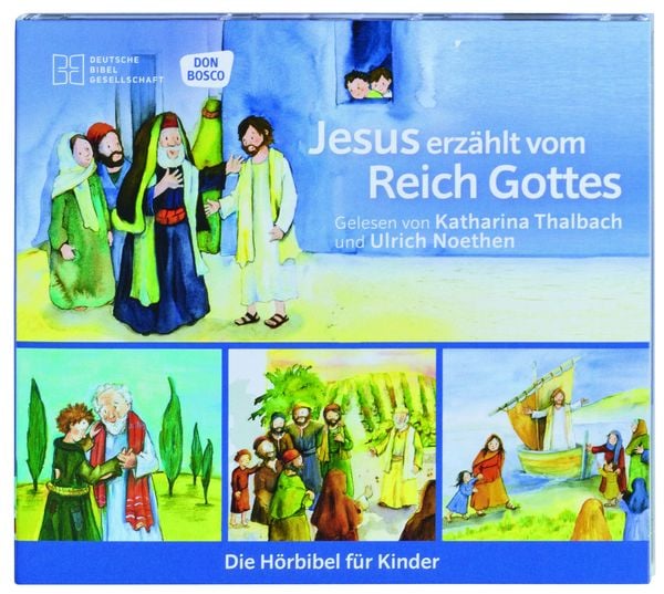 Jesus erzählt vom Reich Gottes. Die Hörbibel für Kinder. Gelesen von Katharina Thalbach und Ulrich Noethen