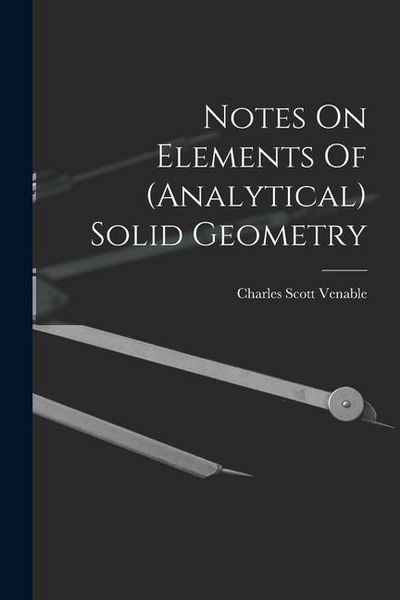 Produktbild: Notes On Elements Of (analytical) Solid Geometry