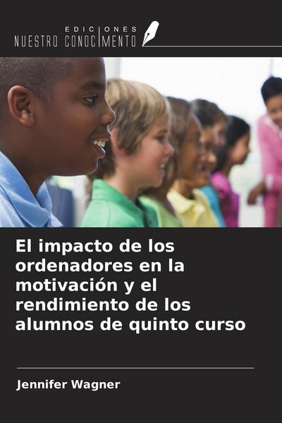 Produktbild: El impacto de los ordenadores en la motivaci&oacute;n y el rendimiento de los alumnos de quinto curso