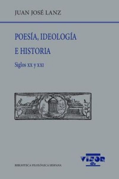 Produktbild: Poes&iacute;a, ideolog&iacute;a e historia : siglos XX y XXI
