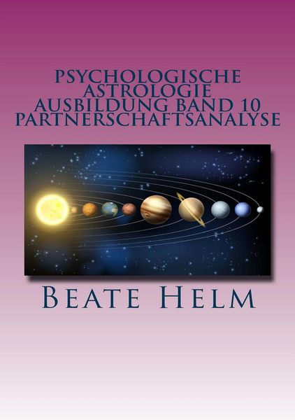 Produktbild: Psychologische Astrologie - Ausbildung Band 10: Partnerschaftsanalyse