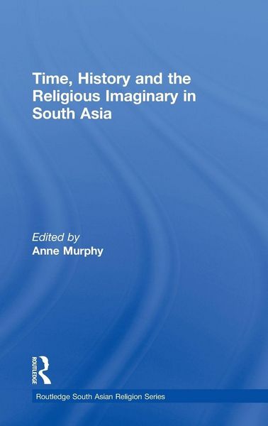 Produktbild: Time, History and the Religious Imaginary in South Asia