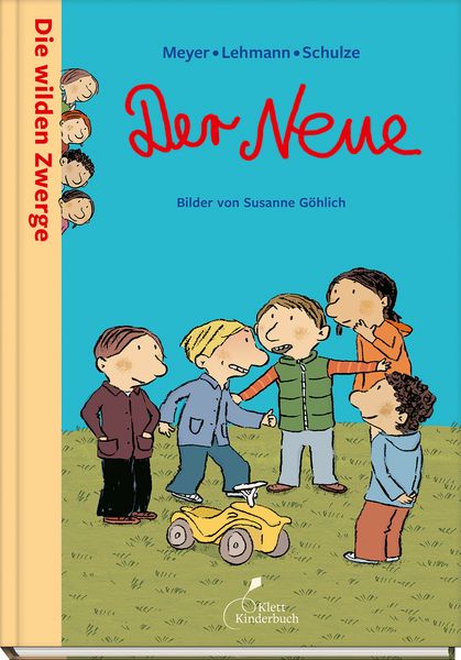 Die wilden Zwerge - Der Neue, Gebundene Ausgabe von Lehmann, Schulze Meyer, Klett Kinderbuch, 978-3-95470-002-8