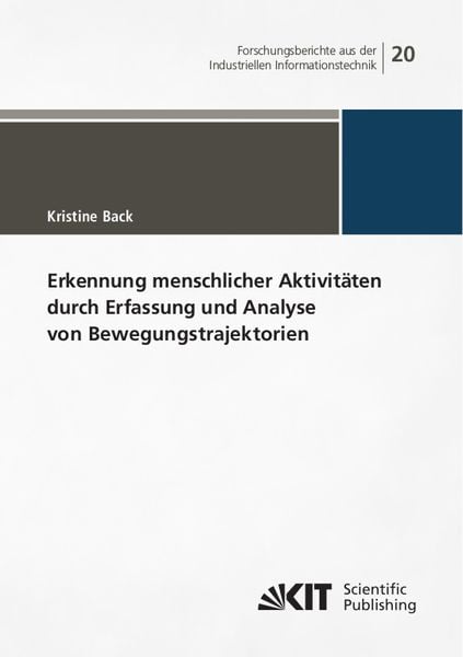 Erkennung menschlicher Aktivitäten durch Erfassung und Analyse von Bewegungstrajektorien, Taschenbuch von Kristine Back, KIT Scientific Publishing,