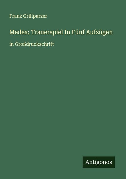 Produktbild: Medea; Trauerspiel In F&uuml;nf Aufz&uuml;gen