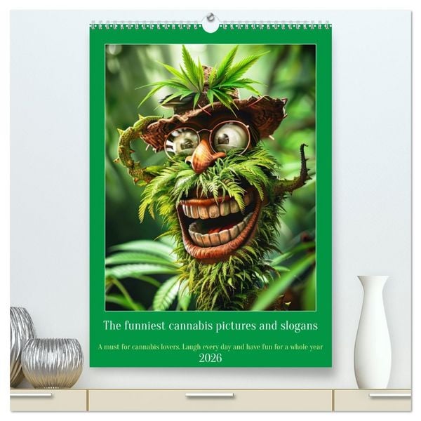 Produktbild: The funniest cannabis pictures and slogans (High Quality Premium Wall Calendar 2026 DIN A2 portrait),CALVENDO 12 Month Wall Calendar