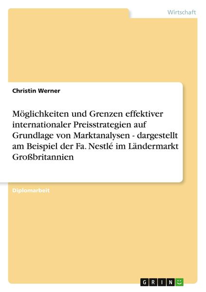 Möglichkeiten und Grenzen effektiver internationaler Preisstrategien auf Grundla, Taschenbuch von Christin Werner, GRIN, 9783867469159