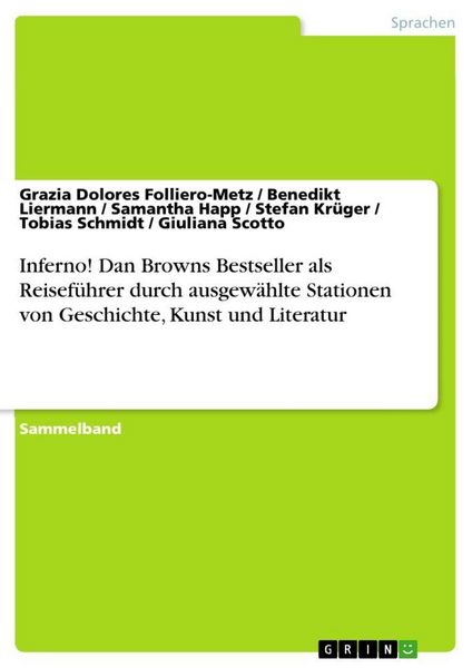 Inferno! Dan Browns Bestseller als Reiseführer durch ausgewählte Stationen von Geschichte, Kunst und Literatur, Taschenbuch von , GRIN, 9783668318267