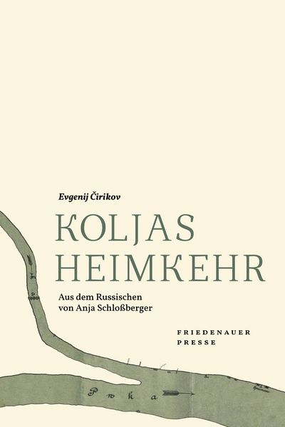 Koljas Heimkehr, Taschenbuch von Evgenij Čirikov, Friedenauer Presse, 978-3-7518-8043-5