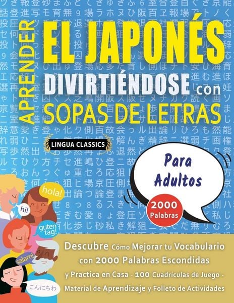 Produktbild: APRENDER EL JAPON&Eacute;S DIVIRTI&Eacute;NDOSE CON SOPAS DE LETRAS - PARA ADULTOS - Descubre C&oacute;mo Mejorar tu Vocabulario con 2000 Palabras Escondidas y Practica en