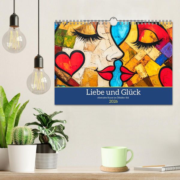 Produktbild: Liebe und Gl&uuml;ck. Abstrakte Kunst im &Ouml;lbilder-Stil (Wandkalender 2026 DIN A4 quer), CALVENDO Monatskalender