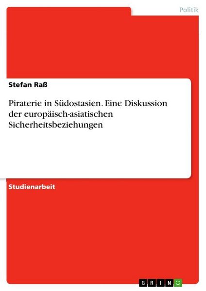 Produktbild: Piraterie in S&uuml;dostasien. Eine Diskussion der europ&auml;isch-asiatischen Sicherheitsbeziehungen