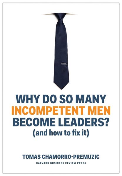 Produktbild: Why Do So Many Incompetent Men Become Leaders?